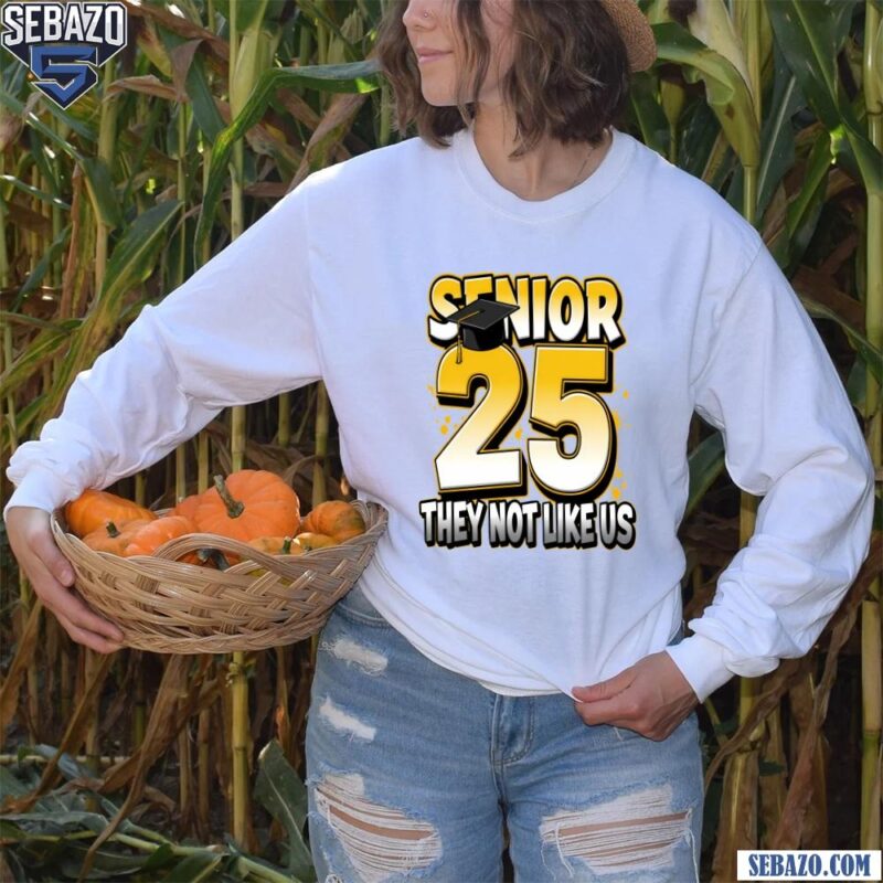 Senior 2025 They Not Like Us Graduation High School College Shirt long sleeved