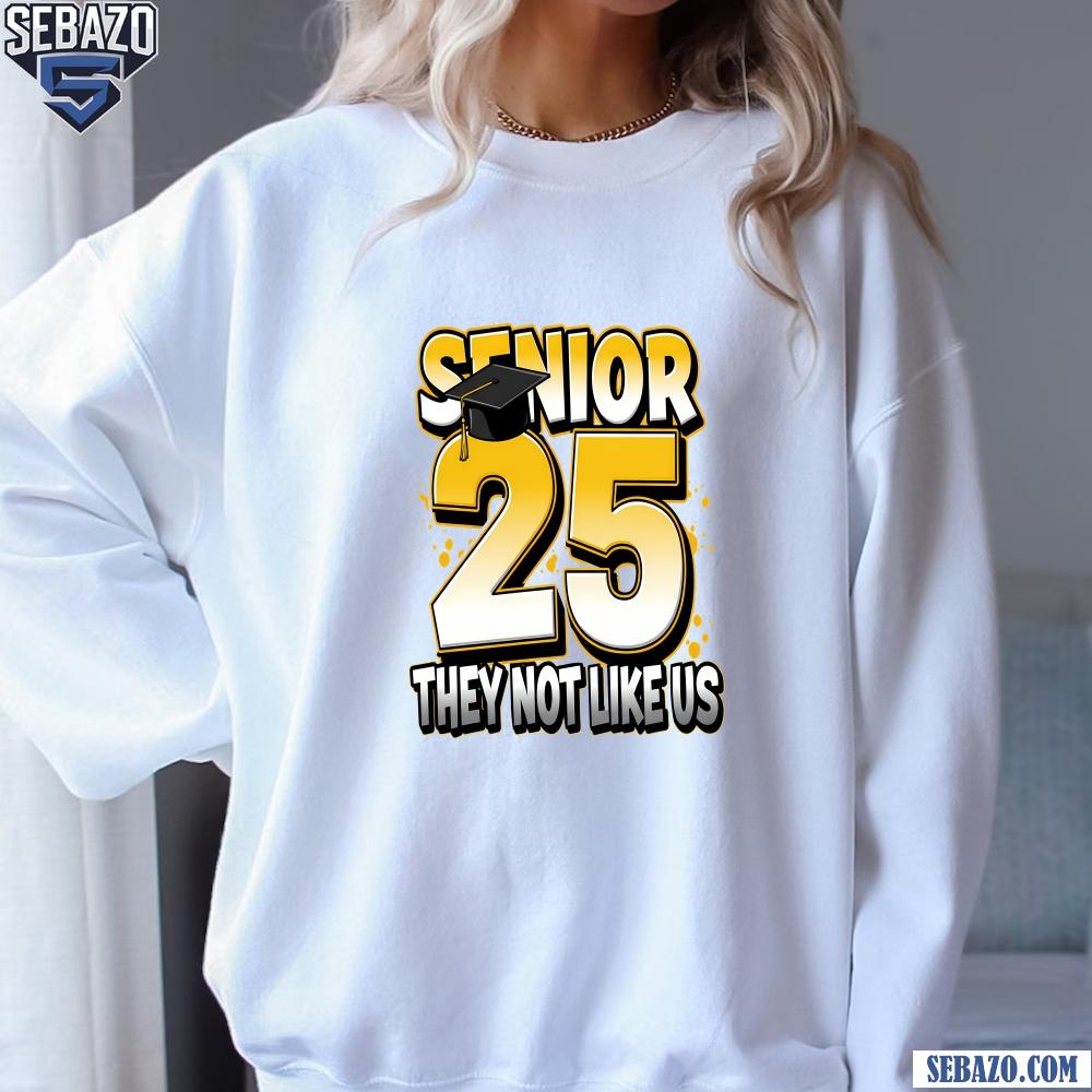 Senior 2025 They Not Like Us Graduation High School College Shirt