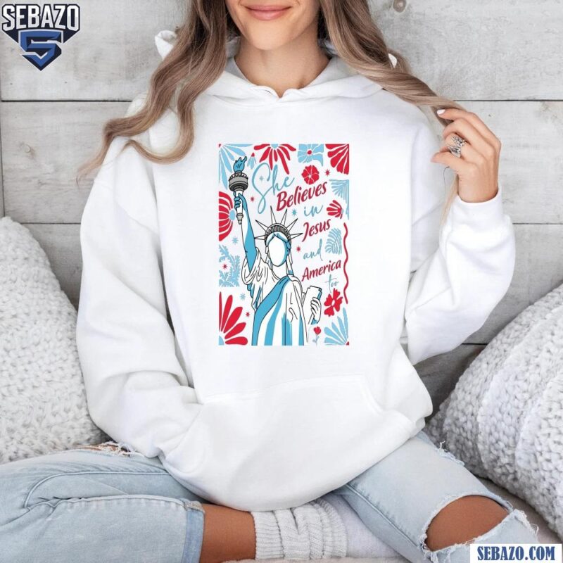 She Believes In Jesus And America Too Faith And Freedom hoodie