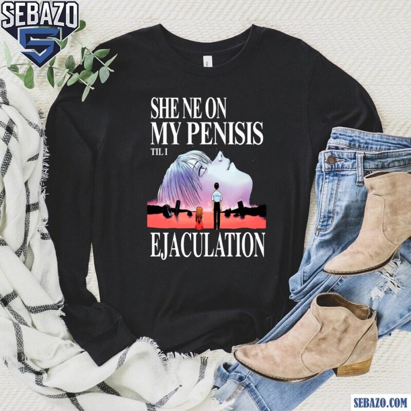 She Neon My Penisis Ejaculation Shirt long sleeved