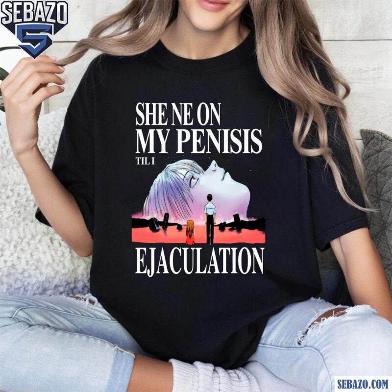 She Neon My Penisis Ejaculation Shirt t-shirt