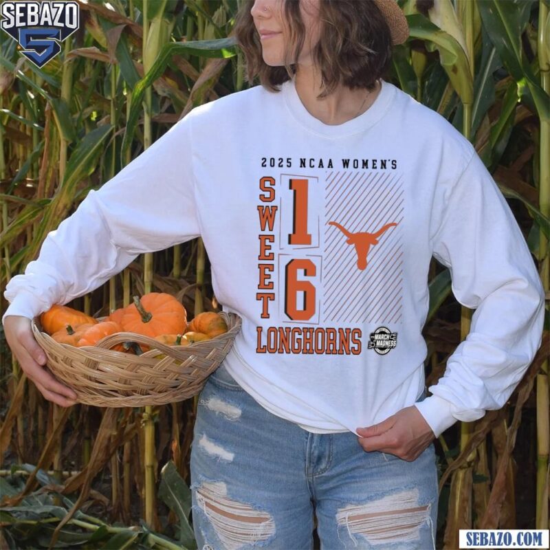 Texas Longhorns 2025 Ncaa March Madness Sweet 16 Shirt long sleeved