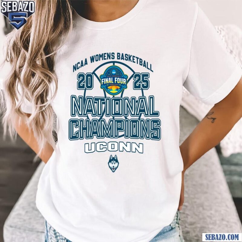 Uconn Huskies Champion 2025 Ncaa Womens Basketball Shirt t-shirt