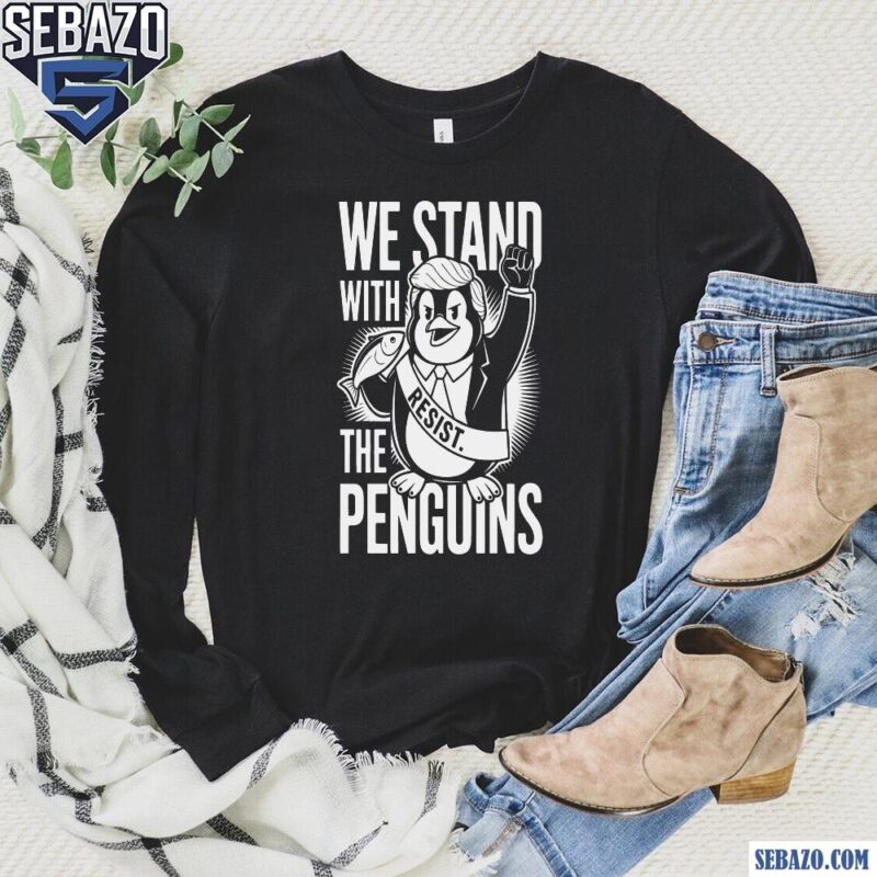 We Stand With The Penguins Funny Meme Penguins Trump Shirt long sleeved