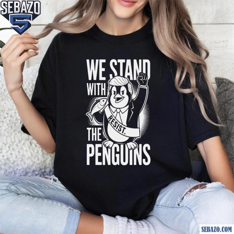 We Stand With The Penguins Funny Meme Penguins Trump Shirt t-shirt