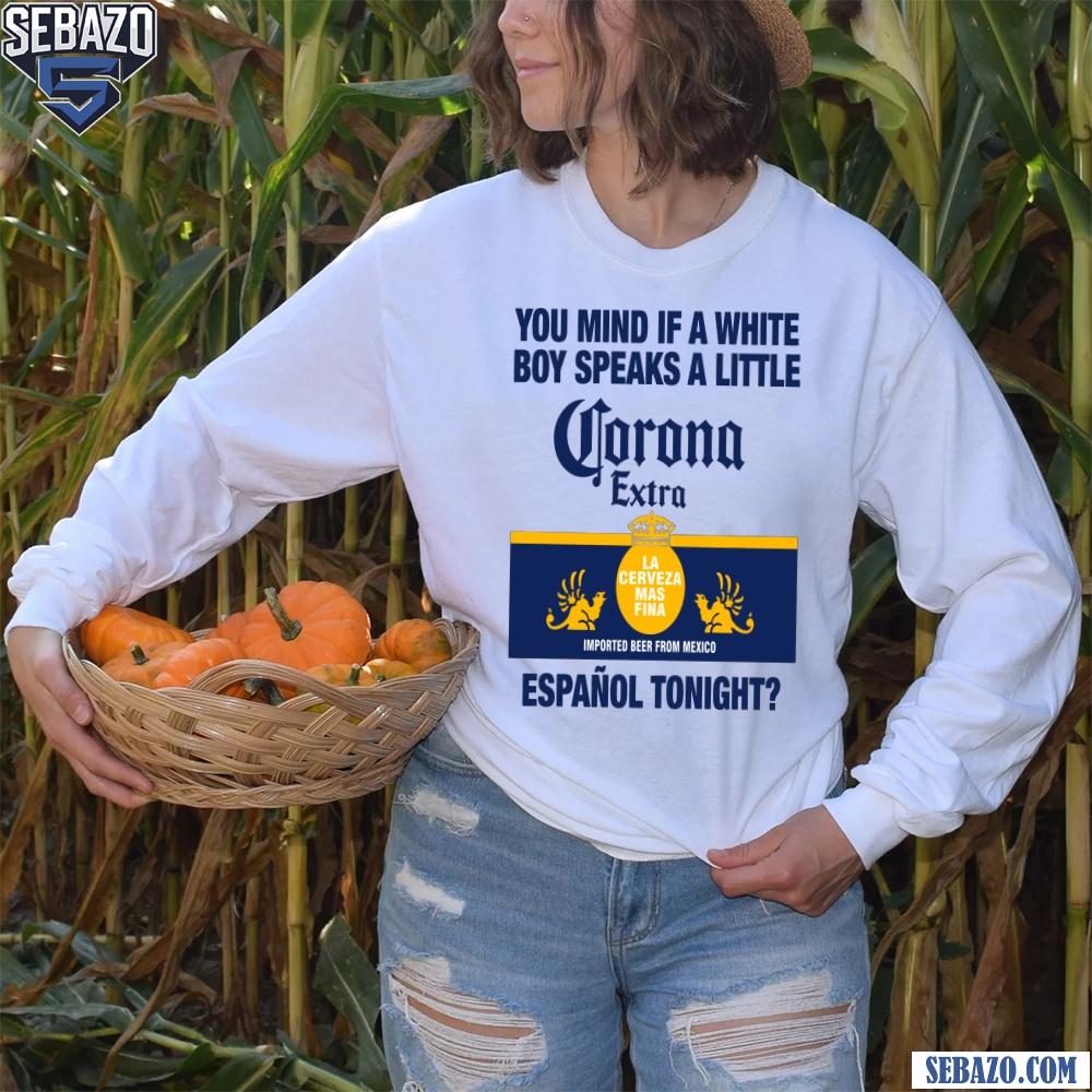 You Mind If A White Boy Speaks A Little Espanol Tonight Shirt