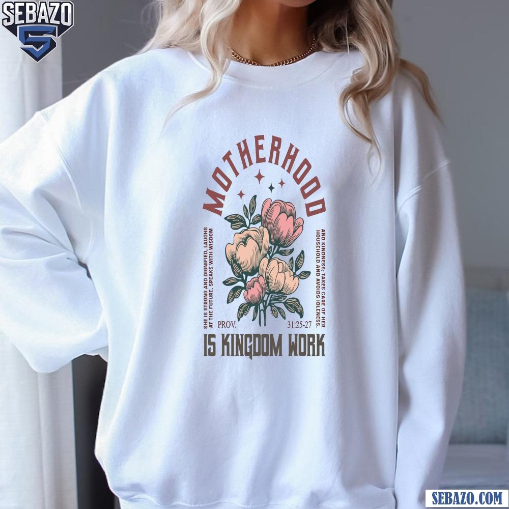 Boho Floral Christian Mom Motherhood Is Kingdom Work Shirt