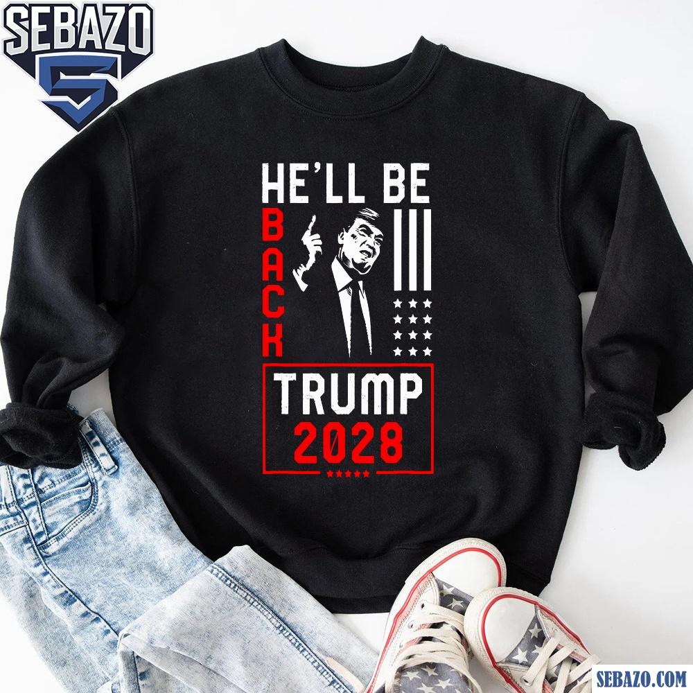 Donald Trump 2028 He Will Be Back Shirt