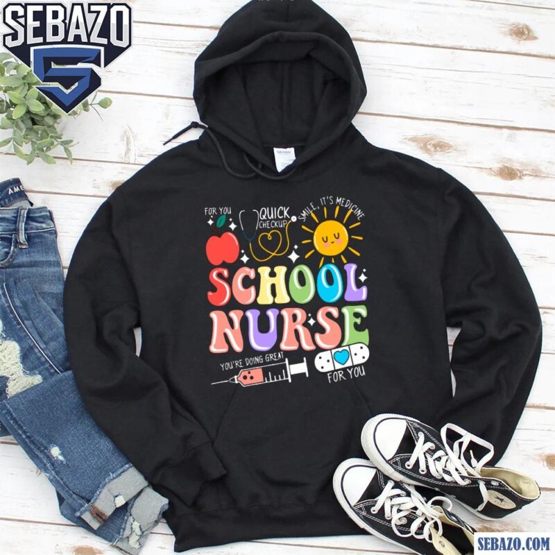 School Nurse You Are Doing Great Shirt Sublimation hoodie