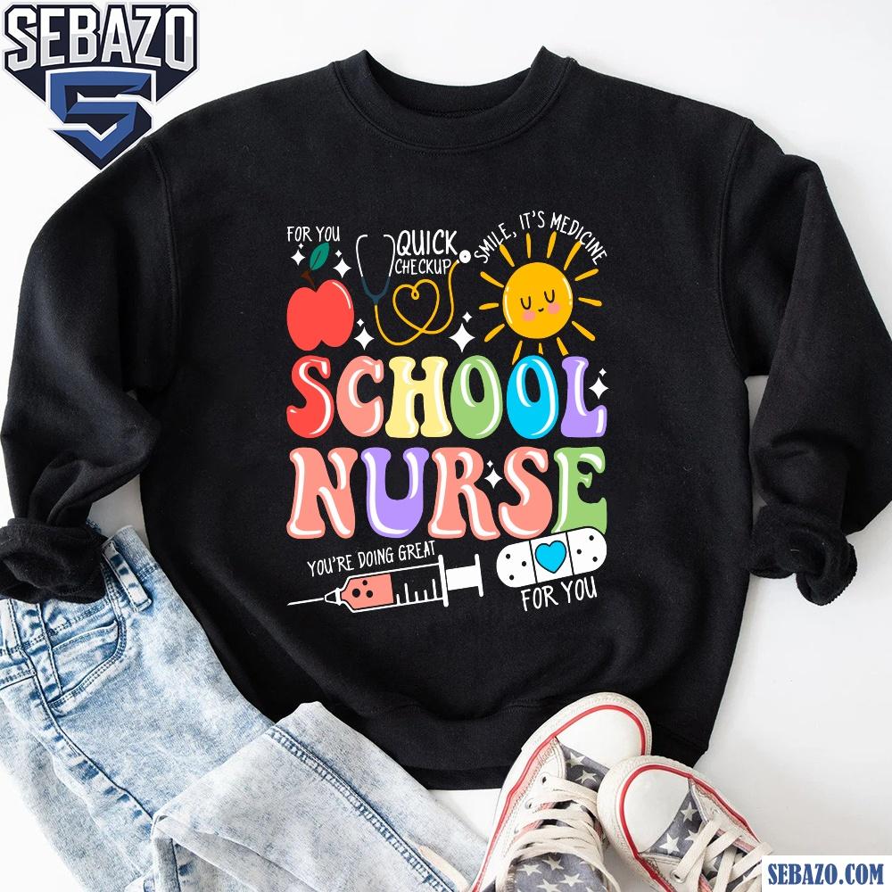 School Nurse You Are Doing Great Shirt Sublimation